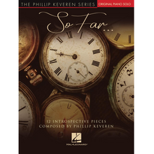 Load image into Gallery viewer, Hal Leonard HL00366023 So Far... 12 Introspective Pieces - Phillip Keveren Original Piano Solos-Easy Music Center