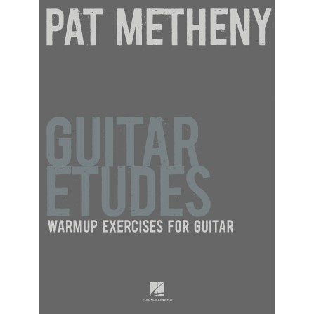 Hal Leonard HL00696587 Pat Metheny Guitar Etudes: Warm-Up Exercises for Guitar-Easy Music Center