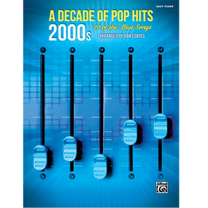 Alfred A-46024 Decade of Pop Hits: 2000s-Easy Music Center