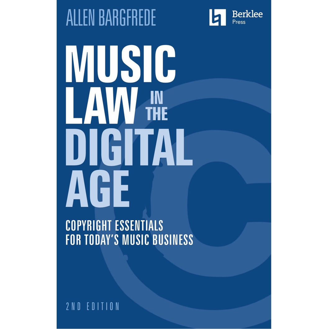 Hal Leonard HL00148196 Music Law In The Digital Age – 2nd Edition Copyright Essentials For Today's Music Business-Easy Music Center