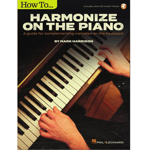 Hal Leonard HL00292957 How To Harmonize On The Piano-Easy Music Center
