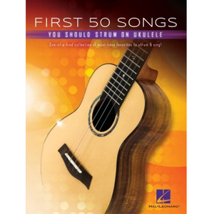 Hal Leonard HL00347437 First 50 Songs You Should Strum on Ukulele, Ukulele-Easy Music Center